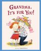 Grandma, it's for you!