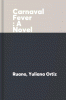 Carnaval fever : a novel