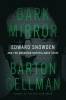 Dark mirror : Edward Snowden and the American Surveillance State