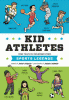 Kid athletes : true tales of childhood from sports legends