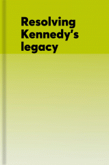 Resolving Kennedy's legacy