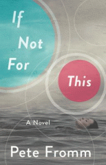 If not for this : a novel