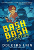 Bash Bash Revolution : a novel