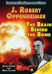 J. Robert Oppenheimer : the brain behind the bomb