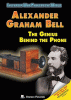 Alexander Graham Bell : the genius behind the phone