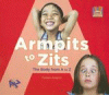 Armpits to zits : the body from A to Z