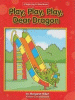 Play, play, play, dear dragon