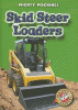Mighty machines. Skid steer loaders
