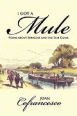 I got a mule : poems about Syracuse and the Erie Canal