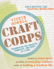 Craft corps : celebrating the creative community one story at a time