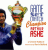 Game, set, match, champion Arthur Ashe
