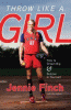 Throw like a girl : how to dream big and believe in yourself