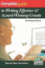 The complete guide to writing effective & award winning grants : step-by-step instructions
