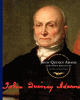 John Quincy Adams : our sixth president