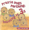 Count the critters. Prairie dogs perching : counting by 3s