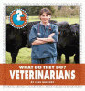 What do they do? Veterinarians