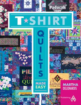 T-Shirt Quilts Made Easy by Martha DeLeonardis