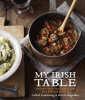 My Irish table : recipes from the homeland and Restaurant Eve