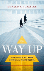 The way up : how to keep your career moving in the right direction
