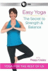Easy Yoga the Secret to Strength and Balance