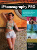 iPhoneography pro : techniques for taking your iPh...