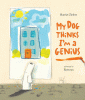 My dog thinks I'm a genius