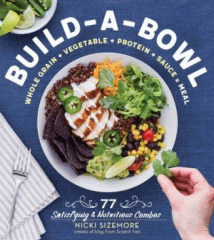 Build-a-bowl : whole grain + vegetable + protein + sauce = meal