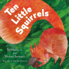 Ten little squirrels : an old counting rhyme adapted by