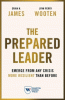 The prepared leader : emerge from any crisis more resilient than before