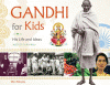 Gandhi for kids : his life and ideas, with 21 activities