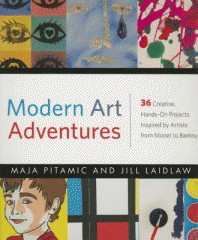 Modern art adventures : 36 creative, hands-on projects inspired by artists from Monet to Banksy