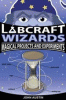 Labcraft wizards : magical projects and experiments