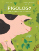 Pigology : the ultimate encyclopedia