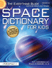 Space dictionary for kids : the everything guide for kids who love space