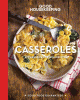 Casseroles : 60 fabulous one-dish recipes.