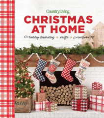 Christmas at home : holiday decorating, crafts, recipes