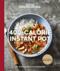 400-calorie Instant Pot : 65+ easy & delicious recipes