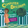 Computer decoder : Dorothy Vaughan, computer scientist