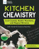Kitchen chemistry : cool crystals, rockin' reactions, and magical mixtures with hands-on science activities