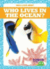 Who lives in the ocean?