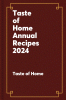 Taste of Home Annual Recipes 2024