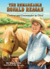 The remarkable Ronald Reagan : Cowboy and commander in chief