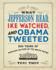 What Jefferson read, Ike watched, and Obama tweete...