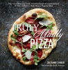 Truly madly pizza : one incredibly easy crust, cou...