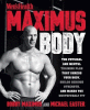 Maximus body : the physical and mental training plan that shreds your body, builds serious strength, and makes you unstoppably fit