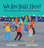 We are still here! : Native American truths everyo...