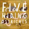 Five hiding ostriches
