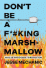 Don't Be a F*#king Marshmallow: An Illustrated Guide to Revolution