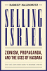 Selling Israel: Zionism, Propaganda, and the Uses of Hasbara