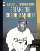 Jackie Robinson breaks the color barrier